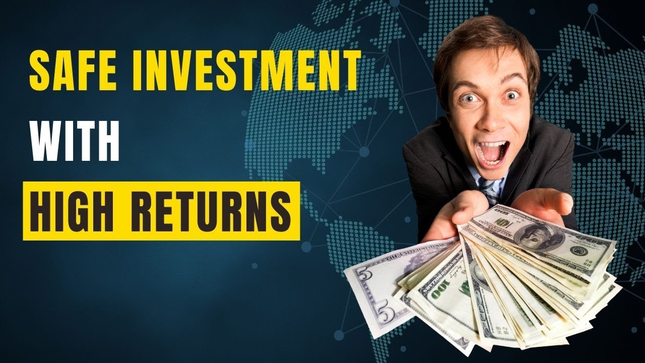 What is safest investment with highest return?